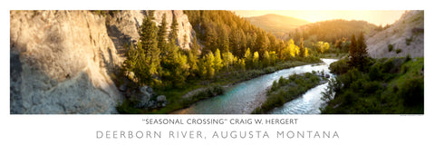 "Seasonal Crossing" - Deerborn River, Augusta / Choteau, MT - POSTER